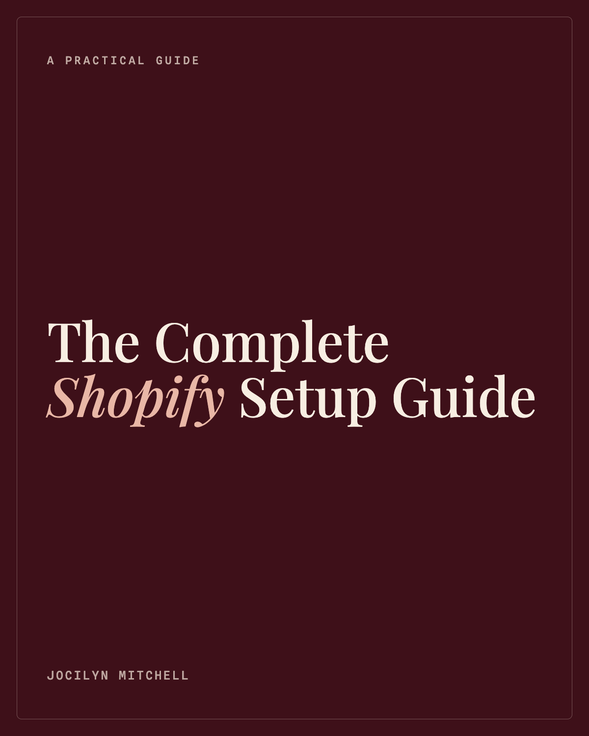The Complete Shopify Setup Guide cover